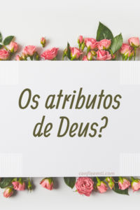 Os Atributos de Deus