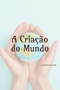 O Começo de Tudo: A História sobre a Criação do Mundo