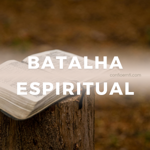 Batalha Espiritual: Como Vencer as lutas Invisíveis
