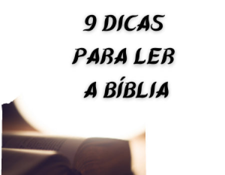 9 dicas para ler a Bíblia